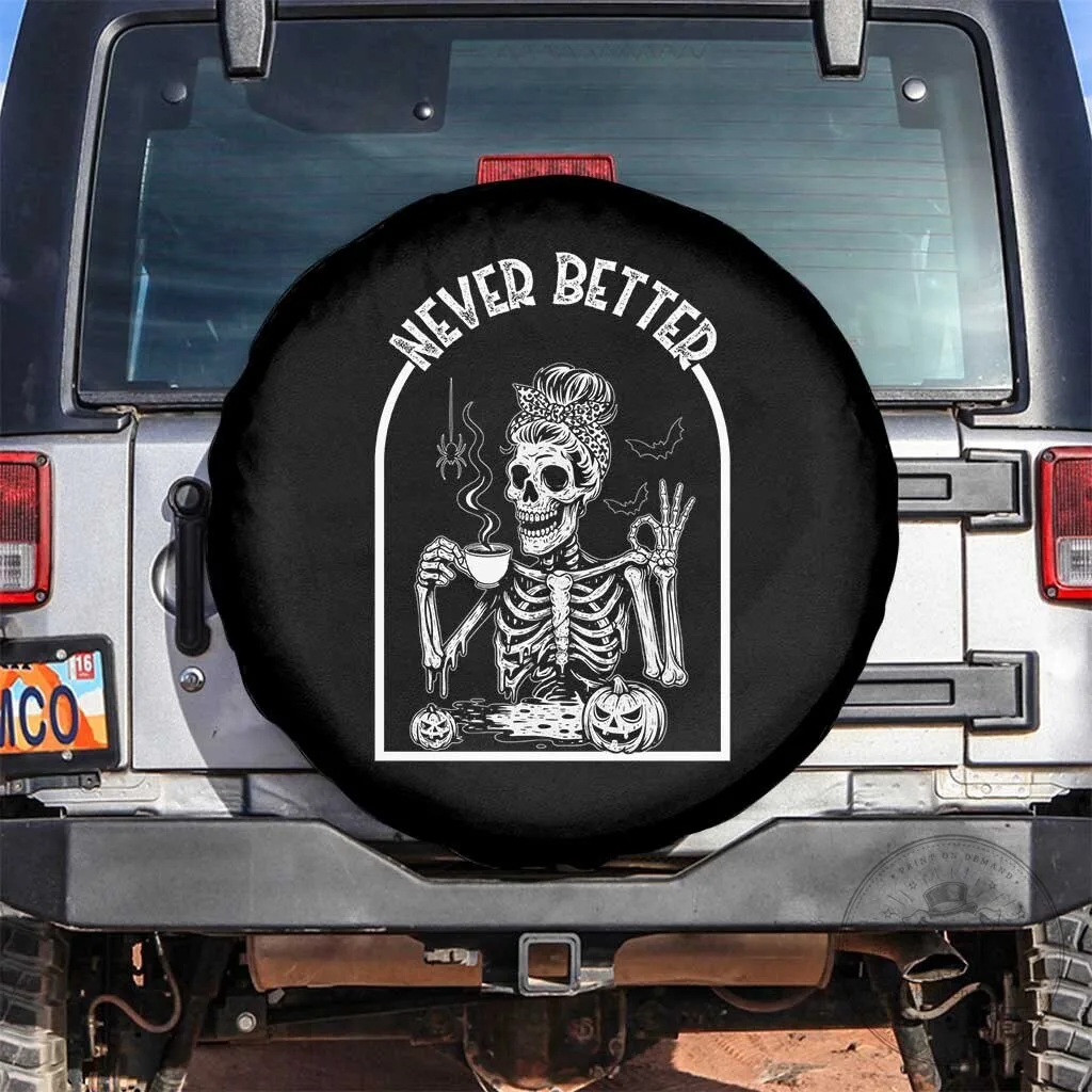 Never Better Skeleton Drinking Coffee Messy Bun Halloween Spare Tire Cover