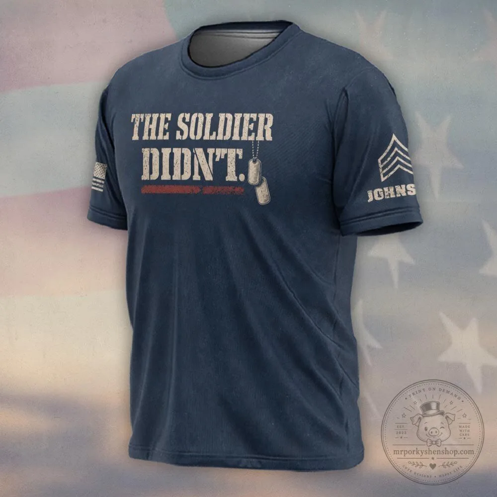 Personalized Military Veteran The Uniform Came Off The Soldier Didn't T-Shirt 8 Personalized Military Veteran The Uniform Came Off The Soldier Didn