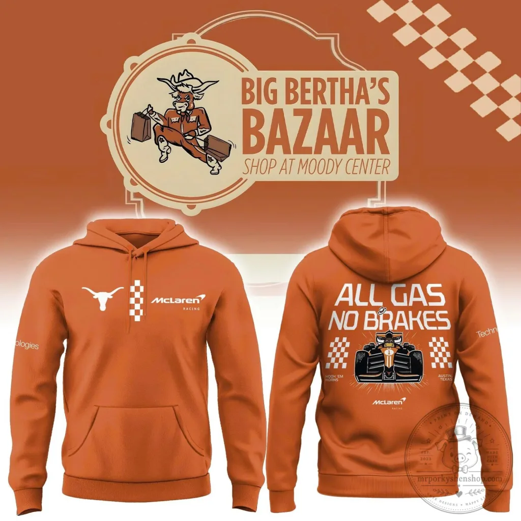 Texas Longhorns McLaren Racing Formula 1 All Gas No Brakes Hoodie Texas Longhorns McLaren Racing Formula 1 All Gas No Brakes Hoodie